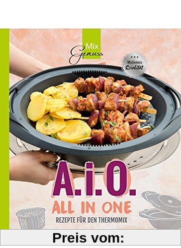 A. i. O. - ALL IN ONE: Rezepte für den Thermomix